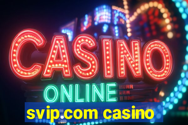 svip.com casino